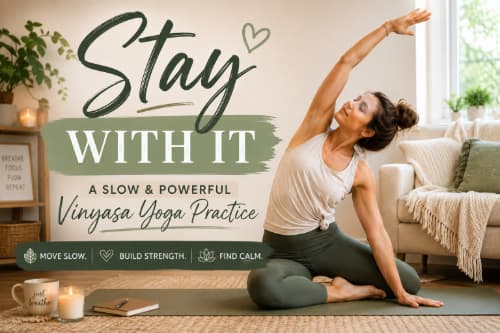 cover for Stay With It: A Slow and Powerful Vinyasa Flow