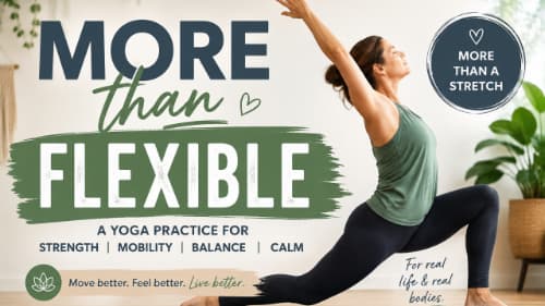cover for More Than Flexible:  Vinyasa Yoga Practice to Stretch Yourself Mind & Body